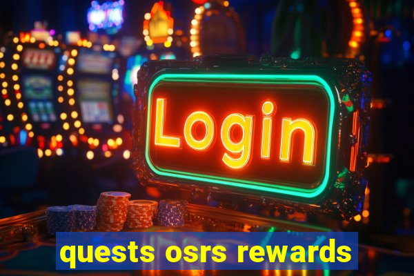 quests osrs rewards